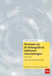 Fiscale geschriften 27 -   Pensioen en de belangrijkste toekomstvoorzieningen