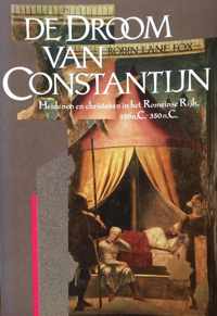 De droom van Constantijn - Heidenen en christenen in het Romeinse Rijk, 150 n.C.-350 n.C.