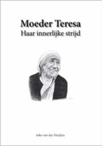 Moeder Teresa, haar innerlijke strijd
