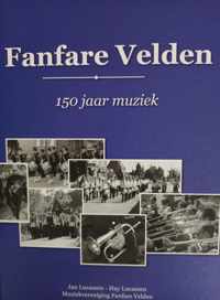 Fanfare Velden, 150 jaar muziek.   Jan en Hay Lucassen