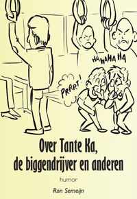 Over Tante Ka, de biggendrijver en anderen - Ron Semeijn - Paperback (9789464060096)