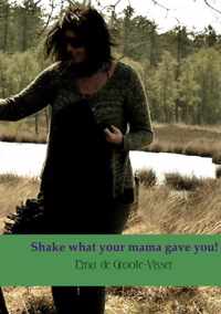 Shake what your mama gave you!