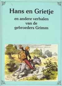 Hans en Grietje, en andere verhalen van de gebroeders Grimm
