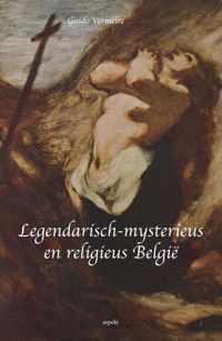 Legendarisch-mysterieus en religieus Belgie - Guido Vermeire - Paperback (9789461533289)