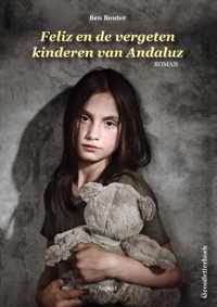 Feliz en de vergeten kinderen van Andaluz - grootletterboek - Ben Bouter - Paperback (9789461539700)