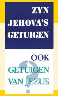 Zijn Jehova's Getuigen ook getuigen van Jezus?