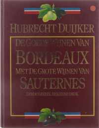 De goede wijnen van Bordeaux : met de grote wijnen van Sauternes: crus bourgeois uit de Medoc, goede St. Emilions, Pomerols, Graves en de grote wijnen van Sauternes