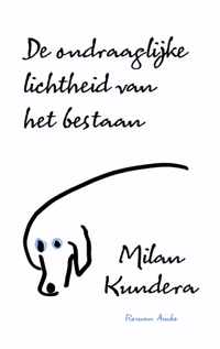 De ondraaglijke lichtheid van het bestaan