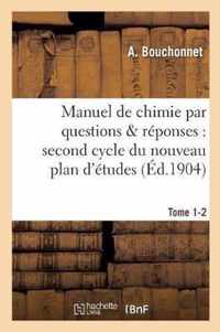 Manuel de Chimie Par Questions & Reponses: Second Cycle Du Nouveau Plan d'Etudes, Tome 1-2