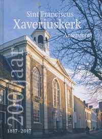Sint Franciscus Xaveriuskerk Amersfoort 200 jaar.