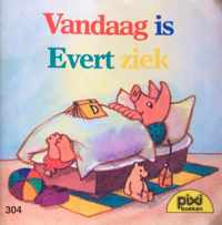 Vandaag is Evert ziek