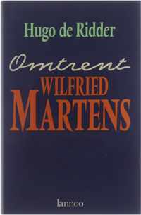 Omtrent Wilfried Martens - Hugo de Ridder