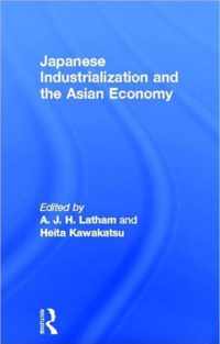 Japanese Industrialization and the Asian Economy