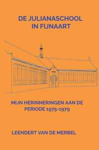 De Julianaschool in Fijnaart - Leendert van de Merbel - Paperback (9789464183016)