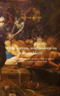 Witte wieven, weerwolven en waternekkers