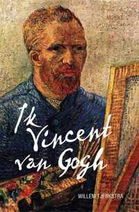 Ik Vincent van Gogh