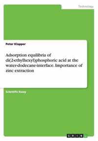 Adsorption equilibria of di(2-ethylhexyl)phosphoric acid at the water-dodecane-interface. Importance of zinc extraction