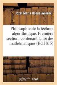 Philosophie de la Technie Algorithmique. Premiere Section, Contenant La Loi Supreme