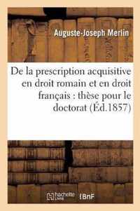 de la Prescription Acquisitive En Droit Romain Et En Droit Francais