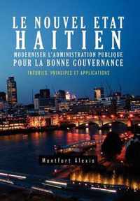 Le Nouvel Etat Haitien: Moderniser L'Administration Publique Pour La Bonne Gouvernance
