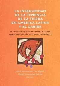 La inseguridad de la tenencia de la tierra en America Latina y el Caribe