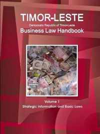 Timor-Leste Business Law Handbook Volume 1 Strategic Information and Basic Laws