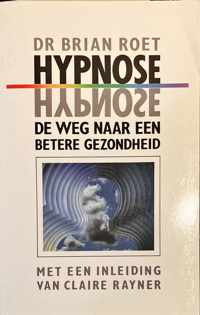 HYPNOSE-DE WEG NAAR EEN BETERE GEZO