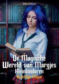 De Magische Wereld van Margjes Kleinkinderen - Attie Dotinga - Paperback (9789464432381)