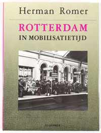 Rotterdam in mobilisatietijd 1939-1940