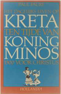 Het dagelijks leven op Kreta ten tijde van koning Minos, 1500 voor Christus