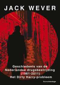 Geschiedenis van de Nederlandse drugsbestrijding (1961-2011) - Jack Wever - Paperback (9789462361492)