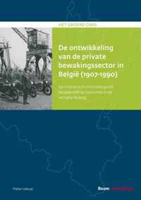 De ontwikkeling van de private bewakingssector in België (1907-1990) - Pieter Leloup - Paperback (9789462361997)