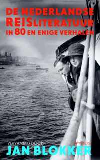 De Nederlandse Reisliteratuur In 80 En Enige Verhalen