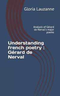 Understanding french poetry: Gerard de Nerval
