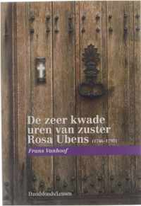 De zeer kwade uren van zuster Rosa Ubens (1746-1797)