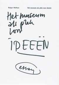 Het museum als plek voor ideeen