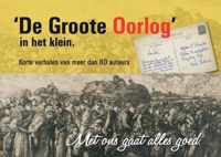 Met ons gaat alles goed. De Groote Oorlog in het klein