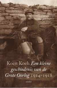 Een kleine geschiedenis van de Grote Oorlog 1914-1918
