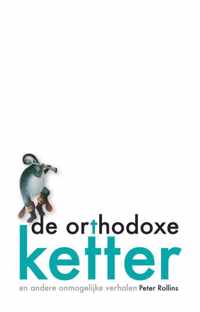 De orthodoxe ketter en andere onmogelijke verhalen