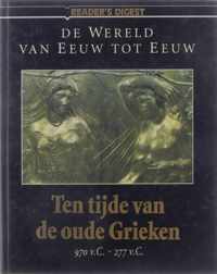 Ten Tijde van de Oude Grieken - De wereld van Eeuw tot Eeuw