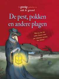 De griezelige geschiedenis van ziek en gezond  -   De pest, pokken en andere plagen