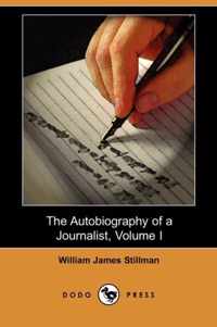 The Autobiography of a Journalist, Volume I (Dodo Press)