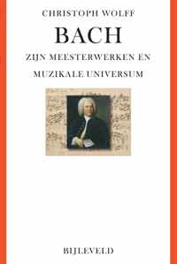 Bach - zijn meesterwerken en muzikale universum