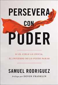 Persevera con poder - Si el cielo lo inicia, el infierno no lo puede parar