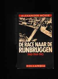 De race naar de rijnbruggen, 1940-1944-1945