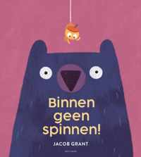 Binnen geen spinnen!