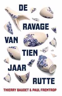 De ravage van tien jaar Rutte