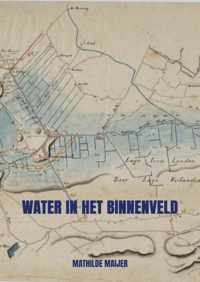 Water in het Binnenveld - Mathilde Maijer - Paperback (9789464356786)