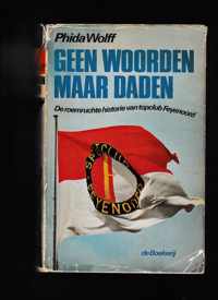 Geen woorden maar daden: de roemruchte jaren van topclub Feyenoord