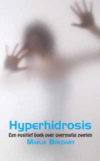 Hyperhidrosis - Een positief boek over overmatig zweten